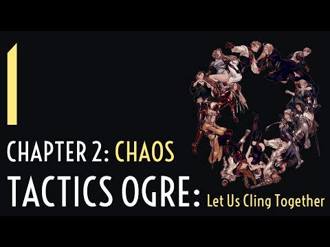 Chapter 2.1 - Let's Play Tactics Ogre: Let Us Cling Together (Chaos)