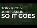 Tony Rice & John Carlini - So It Goes (Official Audio)