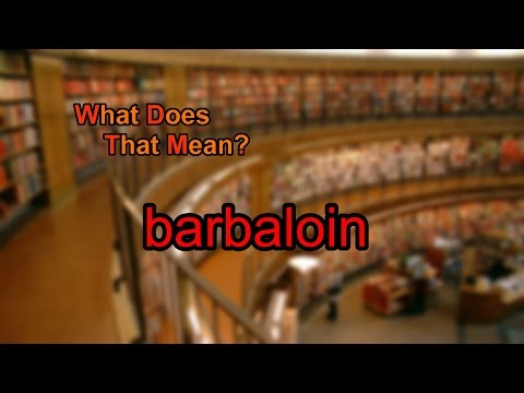 What does barbaloin mean?