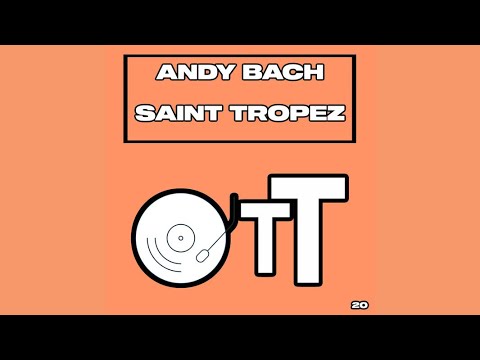 Andy Bach - Saint Tropez (Original Mix)