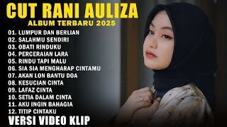 Download lagu CUT RANI FULL ALBUM 2025 (LIRIK) LUMPUR DAN BERLIAN - SALAHMU SENDIRI | LAGU POP MELAYU TERBARU 2025 mp3