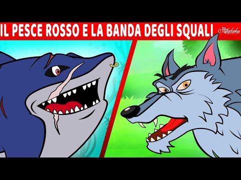 Il Pesce Rosso E La Banda Degli Squali & Il Lupo e i Sette Capretti | Fiabe e Favole Per Bambini