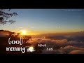 Story Wa Ucapan Selamat Pagi