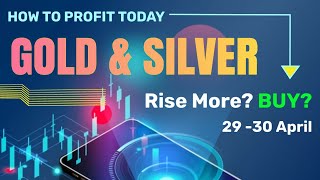 Will Gold Price Rise More Today? Should You Buy Gold? Gold & Silver Trading Target Today 29 April