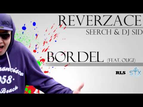 SEERCH & DJ SID - Bordel x OUGI (Reverzace EP 2012)