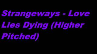 Strangeways - Love Lies Dying (Higher Pitched)