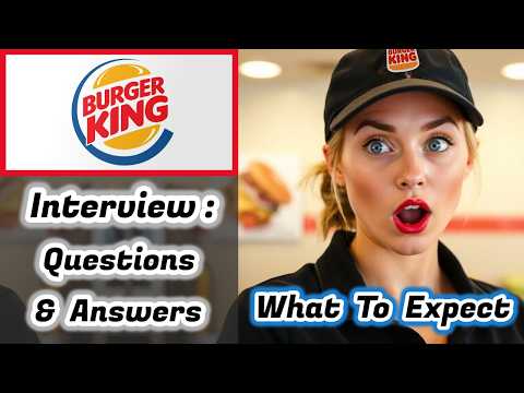 BURGER KING Interview Secrets: What They Really Ask & How to Stand Out (2026) 🍔