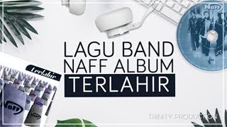 Download lagu LAGU BAND NAFF ALBUM TERLAHIR mp3