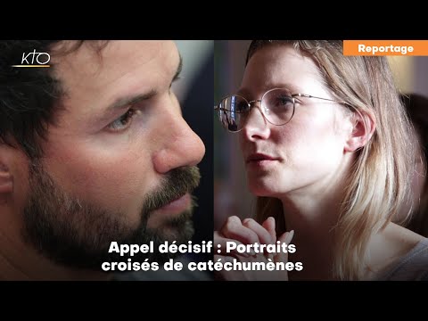 Appel décisif : Portraits croisés de catéchumènes