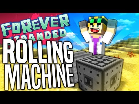 Minecraft - ROLLING MACHINE - Forever Stranded #52