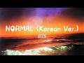 BTS (방탄소년단) - NORMAL (Korean Ver.) (Hangul Lyrics)