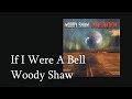 Transcription - If I Were A Bell - Woody Shaw