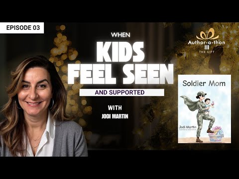 Jodi Martin: The Story That Helped Military Kids Feel Seen | Author-A-thon: The Gift III