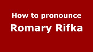 How to pronounce Romary Rifka