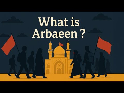 What is Arbaeen? Why Millions Walk for Imam Husayn (AS)