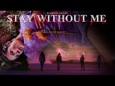 BLACKPINK X Halsey "Stay Without Me" (teaser) | THE COLLABORATION PROJECT