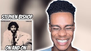 Stephen Bishop - On And On | FIRST TIME REACTION
