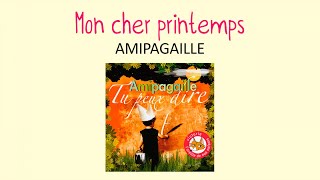 Amipagaille - Mon cher printemps - chanson pour enfant