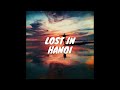Kayhin - Lost in Hanoi (Official Audio) Kayhin - Lost in Hanoi (Official Audio)