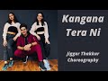 Kangana Tera Ni | Abeer Arora | Jiggar Thakkar Choreography | Jiggar X 2totango |