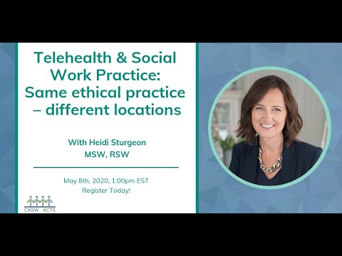 Telehealth & Social Work Practice: Same ethical practice – different locations