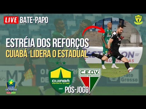 PÓS-JOGO CUIABÁ 3X1 OPERÁRIO VG I ESTRÉIA DOS REFORÇOS I TERCEIRA RODADA - MATOGROSSENSE 2021