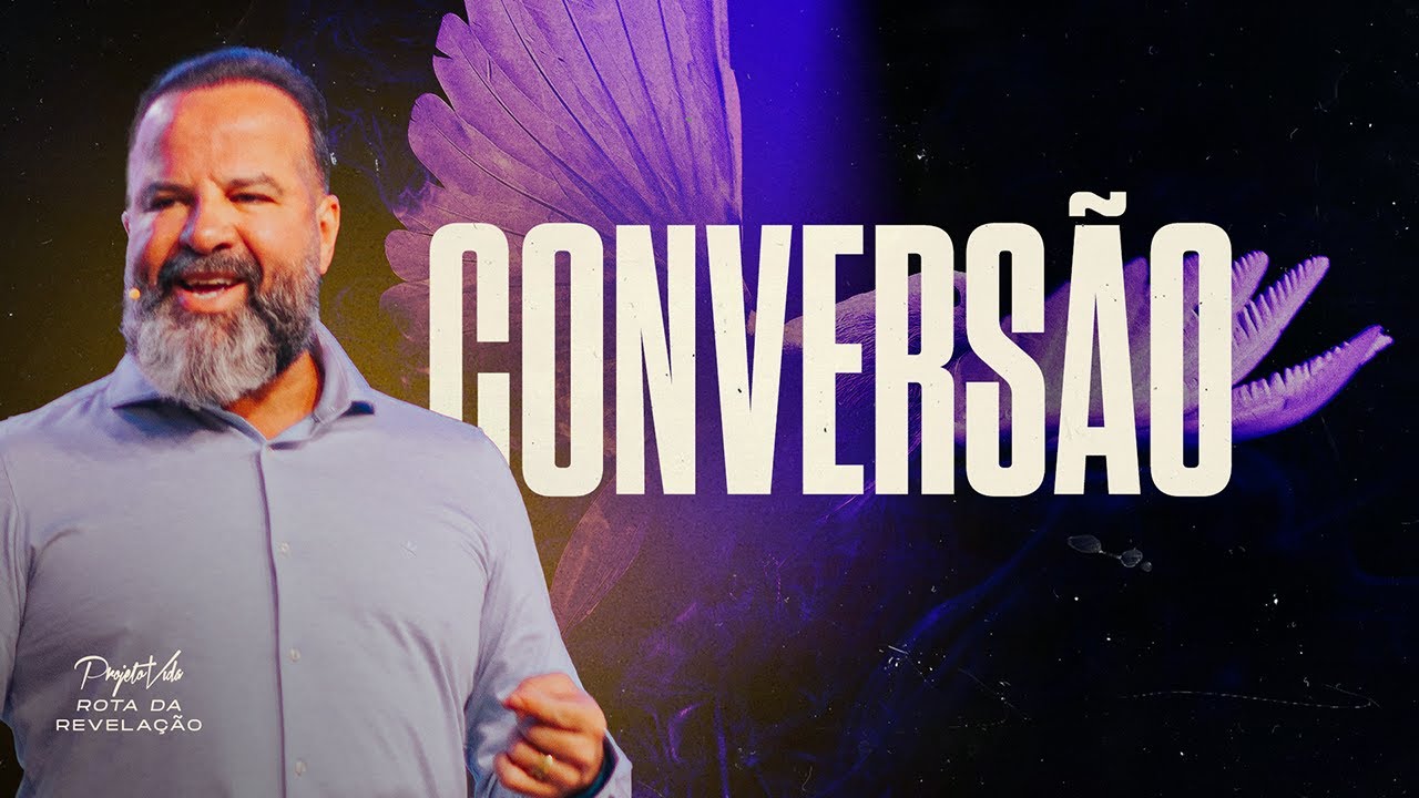 Entendendo a Conversão: Os Três Passos da Transformação Espiritual | Joel Pereira | Projeto Vida