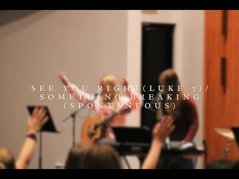 See You Right/Something Breaking (Spontaneous) - Freedom Nights Worship (feat. Bethany Breker)