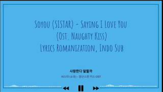 Download lagu Soyou (Sistar) - Saying I Love You Ost. Naughty Kiss (Lyrics Romanization, Indo Sub) mp3