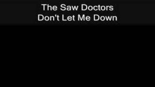 Saw Doctors- Don't Let Me Down
