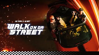 16 Typh x 16 BrT - WALK ON DA STREET (Official Music Video)