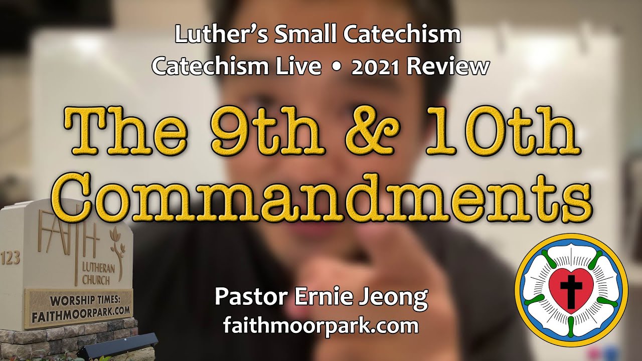 Small Catechism Live! The 9th & 10th Commandments ~ Contentment