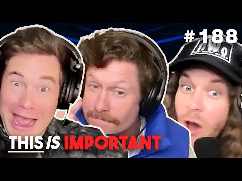 Ep 188: Blake’s A Stand Up Guy, But Not How You Think… | This is Important Podcast