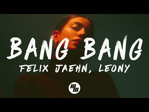 Felix Jaehn & Leony - BANG BANG (Lyrics)