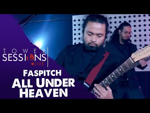 Tower Sessions Live - Faspitch - All Under Heaven