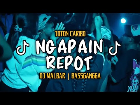 PARTY SENTAK 🌴 - NGAPAIN REPOT (TOTON CARIBO) - DJ MALBAR REMIX BASSGANGGA TERBARU 2025