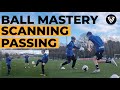 Scanning - Passing - Ball Mastery | Small Group Training | Soccer Drills - Football Exercises