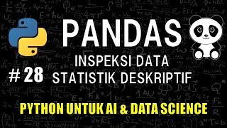 Cara Inspeksi Data di Python #28 - Belajar Python Untuk AI &amp; Data Science