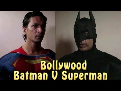 Bollywood Batman Vs Bollywood Superman
