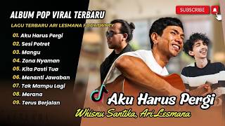Download lagu Ari Lesmana ft Whisnu Santika - AKU HARUS PERGI - SESI POTRET - MANGU || LAGU POP TERPOPULER 2026 mp3