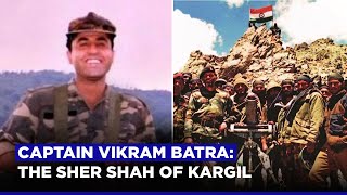 Captain Vikram Batra: The Sher Shah of Kargil