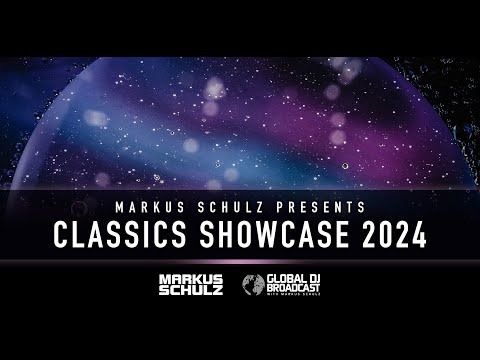 Markus Schulz - Global DJ Broadcast Classics Showcase 2024 (2 Hour Trance Classics Mix)