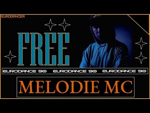 Melodie MC - Free. Dance music. Eurodance 90. Songs hits [techno, eurobeat, europop, disco, hip-hop]