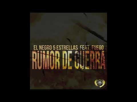 Fuego Ft. El Negro 5 Estrellas - Rumor De Guerra (Merengue Urbano)