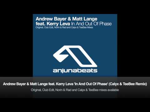Andrew Bayer & Matt Lange feat. Kerry Leva - In And Out Of Phase (Calyx & TeeBee Remix)