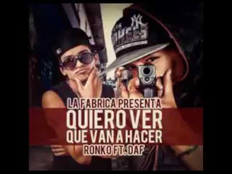 Nyko_lfm_ft_Ronko,Daf_Quiero_ver_que_van_Hacer