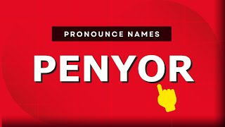How to pronounce Penyor