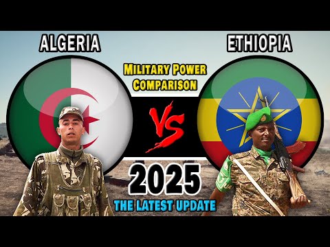 Algeria vs Ethiopia Military Power Comparison 2025 | Ethiopia vs Algeria Military Power 2025