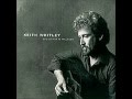 Sad Songs And Waltzes~Keith Whitley