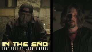 Colt Ford - In The End ft. Josh Mirenda (Official Music Video)